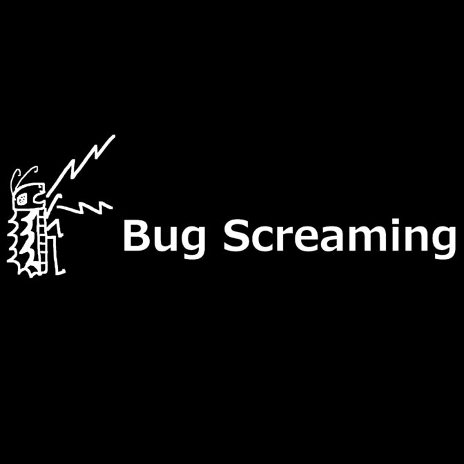 Bug Screaming