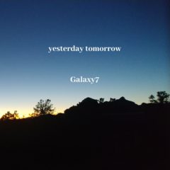 Galaxy7 “yesterday tomorrow” (Deluxe Edition)リリース!