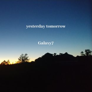 Galaxy7 “yesterday tomorrow” (Deluxe Edition)リリース！