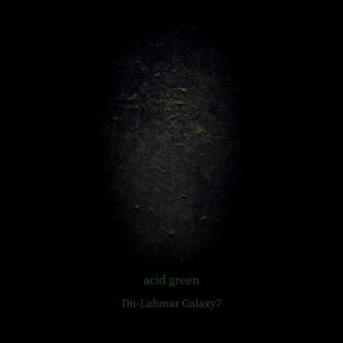 Dn-Lahmar Galaxy7 digital single “acid green”