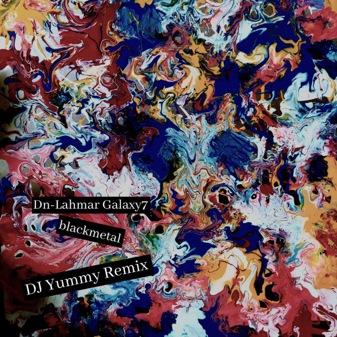 Dn-Lahmar Galaxy7 blackmetal DJ Yummy Remix Cover