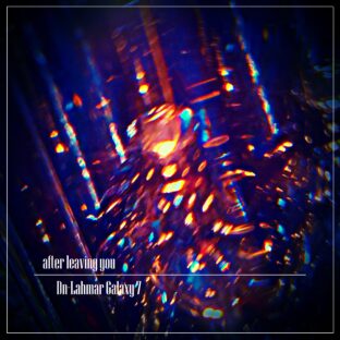 Dn-Lahmar Galaxy7 Digital Single “after leaving you”