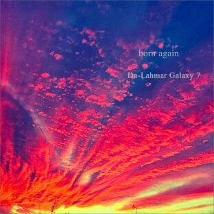 Dn-Lahmar Galaxy7 Digital Single “born again”